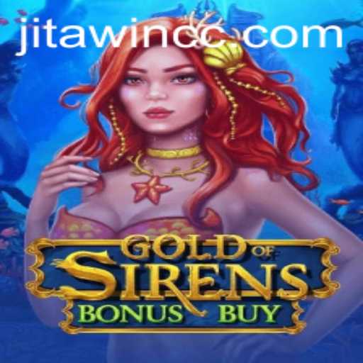Unveiling GoldofSirensBonusBuy: A Thrilling Adventure with JitaWin
